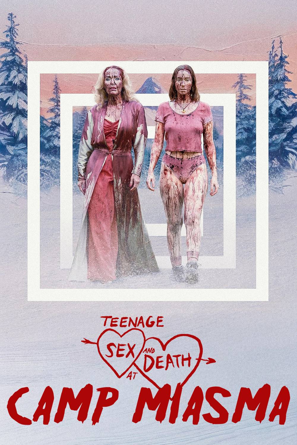 Poster for the film Teenage Sex & Death at Camp Miasma. A snowy scene with pine trees in the background. A blonde, middle aged woman wearing a silk gown and a brunette younger woman wearing nothing but underwear stride towards the camera. Both are covered, head to foot, in buckets of blood.