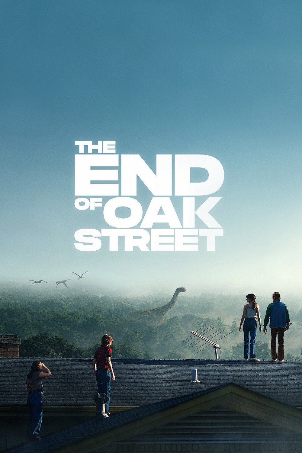 Poster for the film The End of Oak Street. It's just like that bit in Jurassic Park when they first see the Diplodocus, only the family are standing on the roof of a house and it's rubbish.