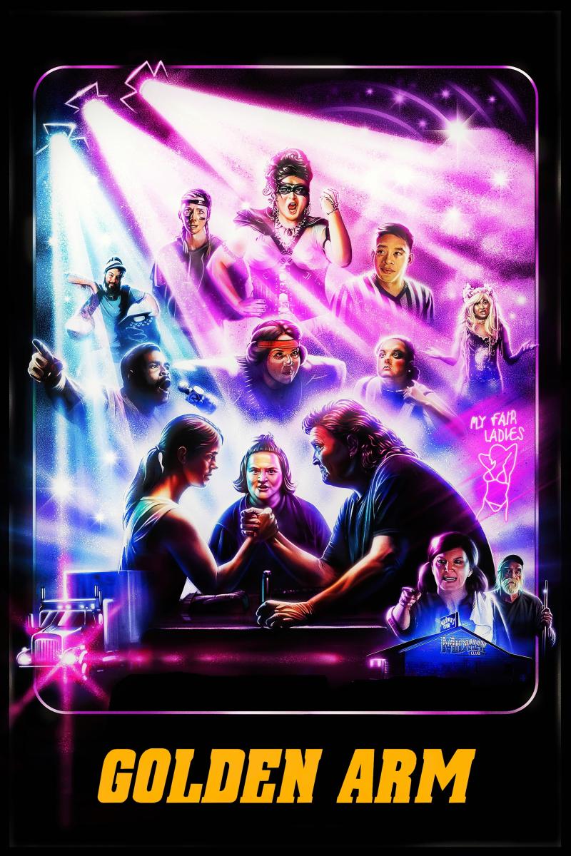 Poster from the film Golden Arm. A collage painting, the centre of which is two women engaged in an arm wrestling match, one is hulking and butch, the other is slender and feminine. Around them are lots of characters in various outrageous poses and costumes that makes them look like wrestlers.