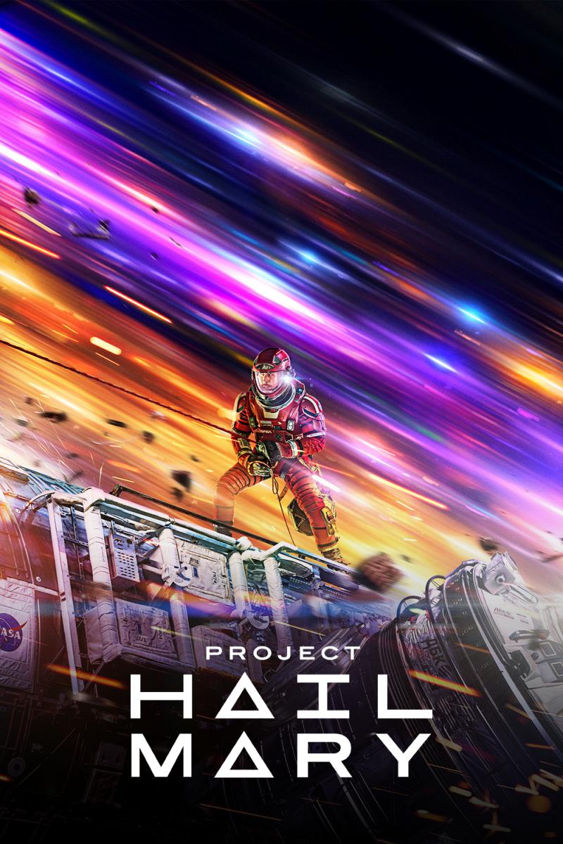 Poster for the movie Project Hail Mary. A man in a red space suit struggles to stand on the top of a round space ship that is hurtling through multi-coloured lights